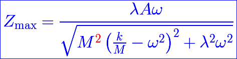 \blue\huge\boxed{Z_\mathrm{max}=\frac{\lambda A\omega}{\sqrt{M^{\red{2}}\left(\frac{k}{M}-\omega^2\right)^2+\lambda^2\omega^2}}}
